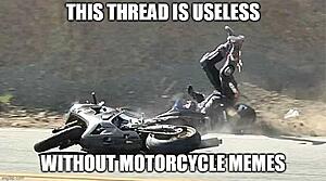 Best Harley/Riding Memes - Let's see 'em!-useless-motorcycle-meme.jpg