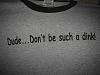 Do not buy from phat performance!!!-dink-teeshirt-small-.jpg